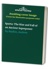 Sparta The Rise and Fall of an - VERY GOOD picture