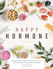 The Happy Hormone Guide: A Plant-based Program to Balance Hormon picture