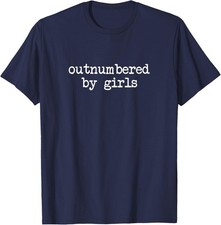 Outnumbered By Girls Funny Unisex T-Shirt picture