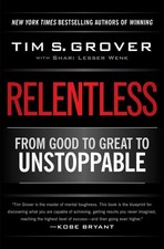 Relentless: From Good to Great to Unst..., Tim S Grover picture