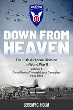 Down From Heaven: The 11th Airborne - Paperback, by Holm Jeremy C. - Very Good picture