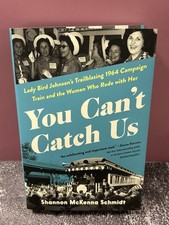 You Can't Catch Us: Lady Bird Johnson's Trailblazing 1964 Campaign Train picture