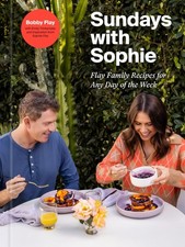 Sundays with Sophie: Flay Family Recipes for Any Day of the Week: A Bobby Flay C picture