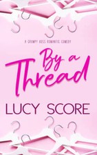 By a Thread: A Grumpy Boss Romantic Comedy - Paperback - VERY GOOD picture