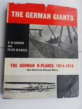 THE GERMAN GIANTS, G W HADDOW; THE GERMAN R-PLANES 1914-1918; REVISED, ENLARGED picture