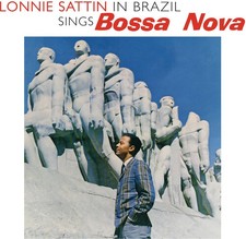 LONNIE SATTIN: In Brazil, Sings Bossa Nova Warm And True, Released in 2026, CD picture