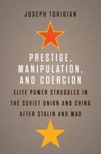 Prestige, Manipulation, and Coercion : Elite Power Struggles in the Soviet... picture
