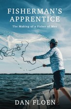 Fisherman's Apprentice: The Making of a Fisher of Men - paperback Floen, Dan picture