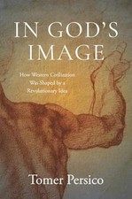 In God's Image: How Western - Hardcover, by Persico Tomer - Very Good u picture