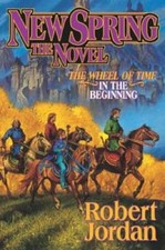 New Spring: The Novel (Wheel of Time) - Hardcover By Jordan, Robert - GOOD picture