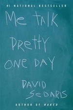 Me Talk Pretty One Day - Paperback By Sedaris, David - GOOD picture