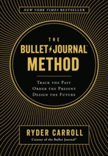 The Bullet Journal Method: Track the Past, Order the Present, Desig - VERY GOOD picture