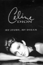 Celine Dion : My Story, My Dream - Hardcover By Dion, Celine - GOOD picture