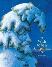 A Wish to Be a Christmas Tree - Hardcover By Monroe, Colleen - VERY GOOD picture