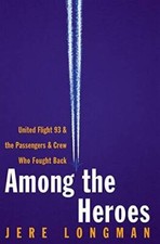 Among the Heroes: United Flight 93 and the Passengers and Crew Who Foug - GOOD picture
