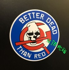 ANTI COMMUNIST STICKER BETTER DEAD THAN RED AGAINST COMMUNISM cold war patriot picture