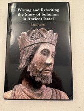 Isaac Kalimi, Writing and Rewriting the Story of Solomon in Ancient Israel picture