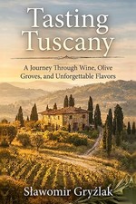 Tasting Tuscany: A Journey Through Wine, Olive Groves, and Unforgettable Flavors picture