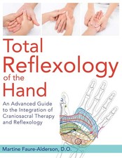 Total Reflexology of the Hand: An Advanced Guide to the Integration of Crani... picture