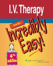 I.V. Therapy Made Incredibly Easy (Incredibly Easy SeriesÂ®) - GOOD picture