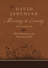 David Jeremiah Morning and Evening Devotions: Holy Moments in the Presence o... picture