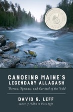 Canoeing Maine's Legendary Allagash: Thoreau, Romance, and Survival of the W... picture