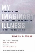 My Imaginary Illness : A Journey into Uncertainty and Prejudice i picture