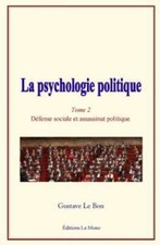 La Psychologie Politique: (Tome 2) - D picture