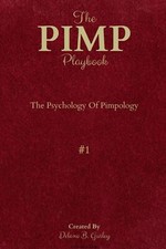The PIMP Playbook: Psychology Of Pimpology (The Promoting Intelligent...  picture