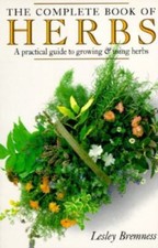 The Complete Book of Herbs: A Practical Guide to Growing and Using Herbs picture