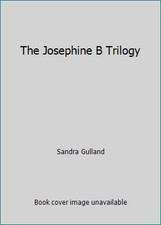The Josephine B Trilogy by Sandra Gulland picture