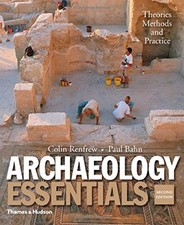 Archaeology Essentials: Theories, Methods, and Practice picture