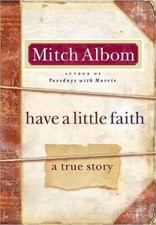 Have a Little Faith: A True Story - Hardcover By Albom, Mitch - GOOD picture