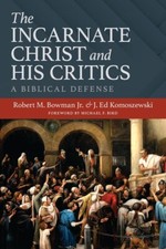 The Incarnate Christ and His Critics: A Biblical Defense, Hardcover -2024 by ... picture
