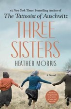 Three Sisters: A Novel - Hardcover By Morris, Heather - GOOD picture