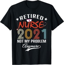 Vintage Retired Nurse 2021 Funny Retirement Humor Nursing T-Shirt picture