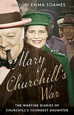 Mary Churchill's War: The Wartime Diaries of Churchill's Younges picture