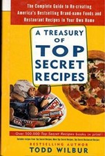 Treasury Of Top Secret Recipes - Hardcover By Wilbur,Todd - GOOD picture