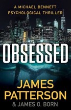 Obsessed : A Michael Bennett Thriller by James O. Born and James Patterson... picture