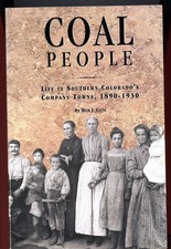 Colorado History - Coal People - Life Southern Colorado's Company Towns, 1890-19 picture