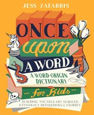 Once Upon a Word: A Word-Origin Dictionary for Kids―Building Vocabulary Th... picture