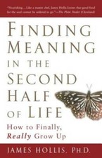Finding Meaning in the Second Half of Life: How to Finally, Really  - GOOD picture