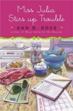 Miss Julia Stirs Up Trouble: A Novel - Hardcover By Ross, Ann B. - GOOD picture