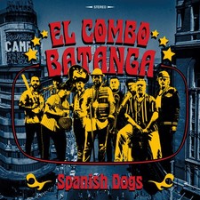 El Combo Batanga - Spanish Dogs [New Vinyl LP] picture