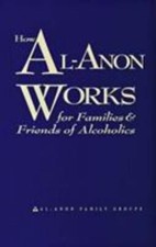 How Al-Anon Works for Families Friends of Alcoholics Pb Plus In All OurAffairs + picture