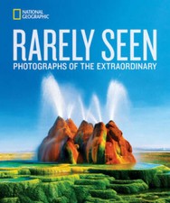 National Geographic Rarely Seen: Photographs of the Extraordinary - VERY GOOD picture