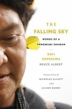 Falling Sky : Words of a Yanomami Shaman by Davi Kopenawa and Bruce Albert... picture