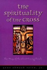 The Spirituality of the Cross: The Way of the First Evangelicals - VERY GOOD picture