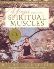 Yoga for Your Spiritual Muscles : A Complete Yoga Program to Strengthen Body... picture