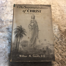 The Supernaturalness of Christ Christianity Hardcover Book Wilbur M. Smith 1944 picture